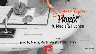 Phyzix - SIGNATURE ft. Hyphen & Macia (Official Audio) 2022