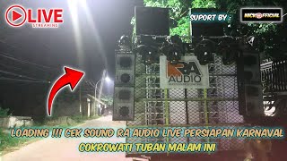 🔴LOADING CEK SOUND RA AUDIO PERSIAPAN KARNAVAL COKROWTI TUBAN MALAM INI