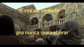 Voz da Verdade(Pra nunca mais chorar)letra