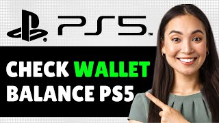 How To Check Wallet On Ps5, Ps5 Check Wallet Balance & Find Out Where Your Money Is..