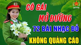 CÔ GÁI MỞ ĐƯỜNG ➤ ALBUM 73 CA KHÚC NHẠC CÁCH MẠNG TIỀN CHIẾN HÀO HÙNG NHẤT MỌI THỜI ĐẠI