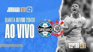 AO VIVO | GRÊMIO X CORINTHIANS (COPA DO BRASIL 2024) 07/08/2024 | CoperoTV