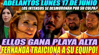 AVANCE LUNES 17 DE JUNIO LA ISLA | ELLOS GANAN PLAYA ALTA Y FERNANDA TRAICIONA A SU EQUIPO?