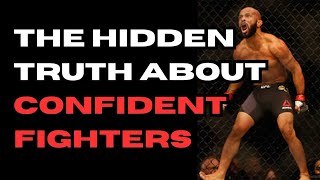 THE HIDDEN TRUTH ABOUT CONFIDENT FIGHTERS