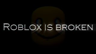 RobloxIsBroken