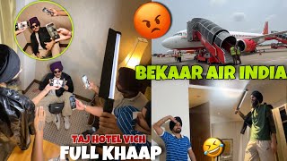 Yaaran Nal TAJ Hotel Vich KHAAP Payi 😱 BEKAAR AIRLINE AIR INDIA 😡 12 Hrs in Delhi Airport