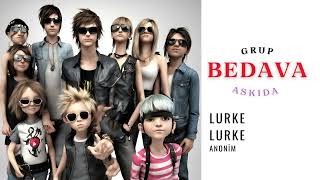 Lurke lurke / GRUP BEDAVA