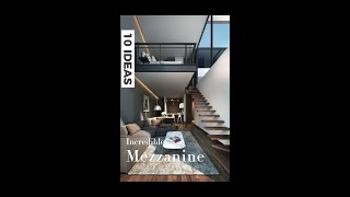 10 INCREDIBLE MEZZANINE DESIGN IDEAS