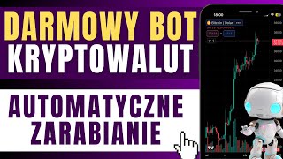 Darmowy BOT DO AUTOMATYCZNEGO ZARABIANIA na Kryptowalutach (Poradnik)