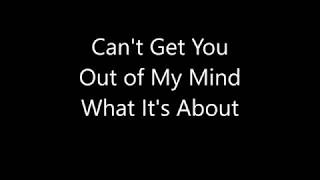 Can't Get You Out of My Mind What It's About