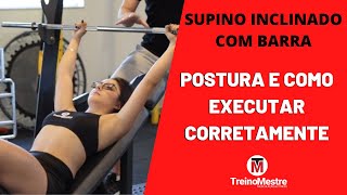 Supino inclinado com barra: Como fazer, Dicas e Postura