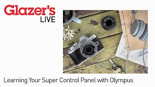 Glazer's Live: Learning Your Super Control Panel with Olympus' Mishalla Amendolara