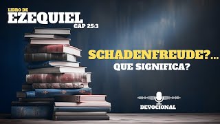 Versiculo de la Biblia para hoy Ezequiel ,25:3 ¿que significa Schadenfreude? devocional de hoy