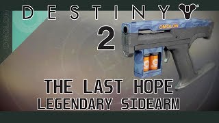 Destiny 2: LAST HOPE Legendary Sidearm Weapon Review [Crucible]