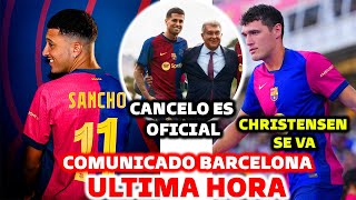 🚨ULTIMA HORA: COMUNICADO BARCELONA - SANCHO LLEGADA BARÇA - CHRISTENSEN SE VA - CANCELO ES OFICIAL