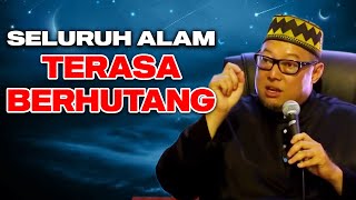 SELURUH ALAM TERASA BERHUTANG - USTAZ HANAFIAH MALEK