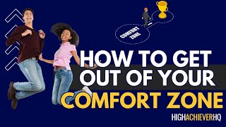 How to Get Out of Your Comfort Zone