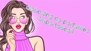 Unboxing de perfumes importados da ifragrancia! 😙