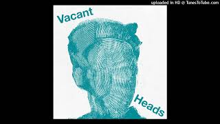 Vacant Heads - Street Toucher [2022]