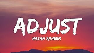 Hasan Raheem - Adjust (Lyrics - Lyrical Video) | Feat. Abdullah Kasumb.