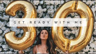 30TH BIRTHDAY GET READY WITH ME | Danielle Peazer