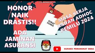 MANTAP!! HONOR NAIK, ADA JAMINAN ASURANSI  II MASA KERJA BADAN ADHOC PEMILU 2024 II KPU