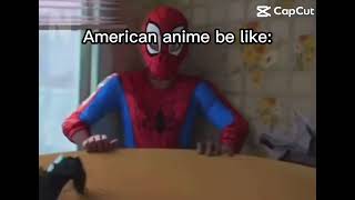 American anime be like:￼