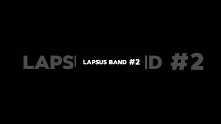 LAPSUS BAND #2