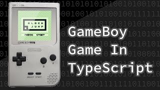 I wrote a GameBoy game in TypeScript  (And it runs on real hardware!)