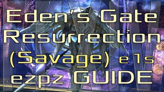 FFXIV - Eden's Gate: Resurrection (Savage) - EzPz Guide! (E1S) (Eden Prime)