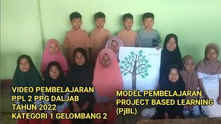 MODEL PROJECT BASED LEARNING PjBL, PPL 2 PPG DALJAB 2022