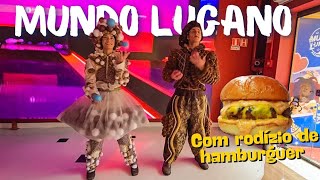 MUNDO LUGANO com rodízio de hamburguer! vem conferir como foi nossa experiência, com dicas e preços