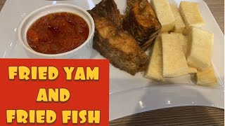 Yam Fry Recipe | Fried Fish With Spicy Sauce Recipe By Efe Food Kitchen