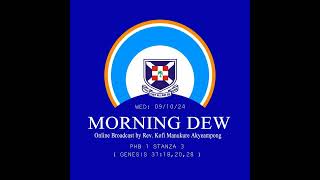 Wednesday 09/10/24 Morning Dew with Rev. Kofi Manukure Akyeampong 🔥