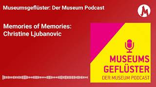 Memories of Memories: Christine Ljubanovic | Museumsgeflüster – Der Podcast der Tiroler Landesmuseen