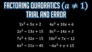 Factoring Quadratics: Trial and Error (when a is not 1)