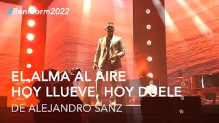 Alejandro Sanz - "El alma al aire" y "Hoy llueve, hoy duele" #LaGira2022 #Benidorm