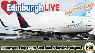 🔴GUSTY ACTION 🔴 LIVE Plane spotting and chat from scenic Edinburgh - Scotland's busiest airport