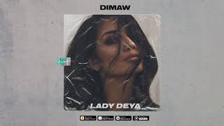 Dimaw - Lady Deya (official audio)