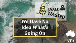 We Don't Know What's Going On | Taxed and Wasted