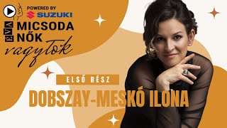 Micsoda nők vagytok! 1. rész - Dobszay-Meskó Ilona