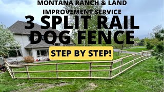 Montana Ranch Improvement: Crafting a Wood Split Rail Dog Fence