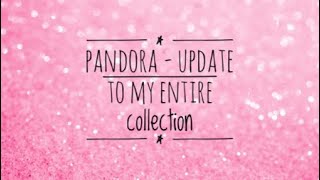 Pandora - My Entire Collection Update 2023