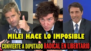 MILEI LOGRÓ LO IMPOSIBLE Y CONVIERTE A RADICAL EN LIBERTARIO.