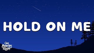 Kygo, Sandro Cavazza - Hold On Me (Lyrics)