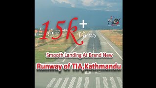 Smooth Landing  !! त्रिभुवन अन्तर्राष्ट्रिय विमानस्थलको New धावनमार्ग