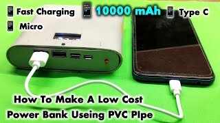 How To Make A Low Cost Power Bank Useing Pvc pipe || Home Made10000 mAh Power Bank