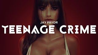 Jay Pryor - Teenage Crime