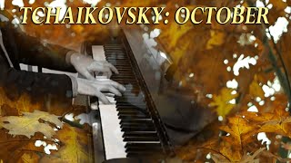 Tchaikovsky October (from The Seasons) AUTUMN SONG - Music video