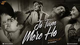 Jo Tum Mere Ho - MASHUP | Anuv Jain | Love Song | Aadat | Mann Mera | Saajna | #viralvideo